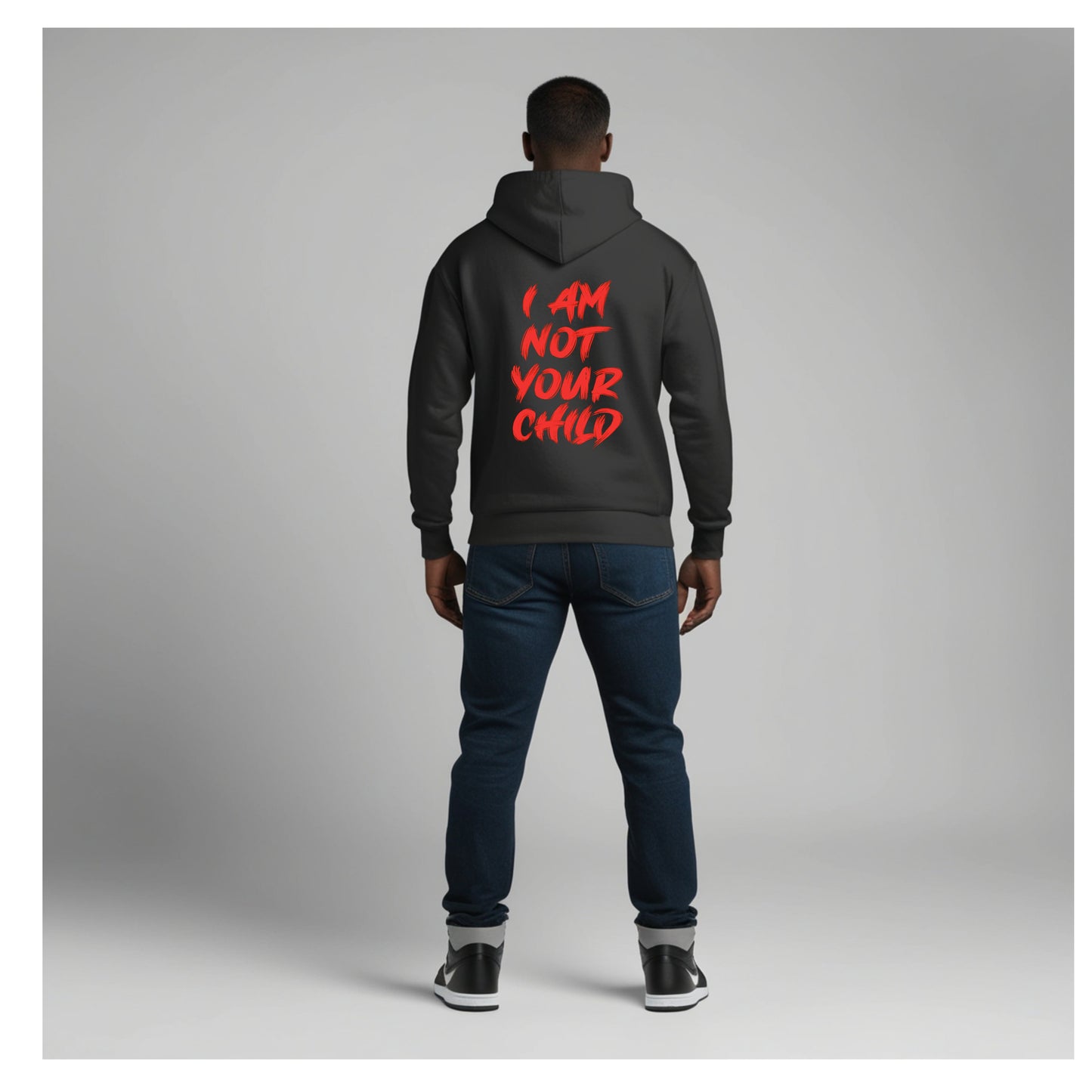 LIMITED EDITION. I Am Not Your Child Black Hoodie