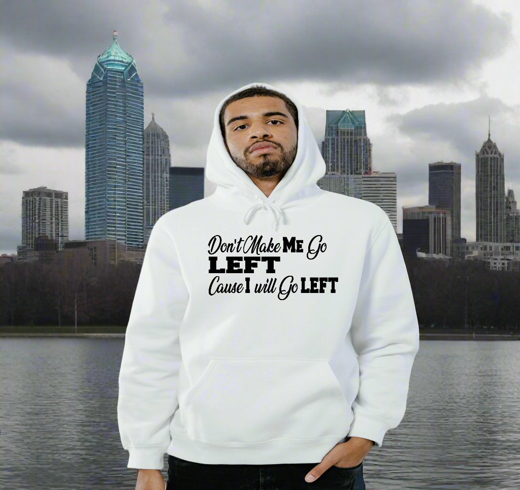 Don't Make Me Go Left: Limit Breaker Hoodie Plus Size