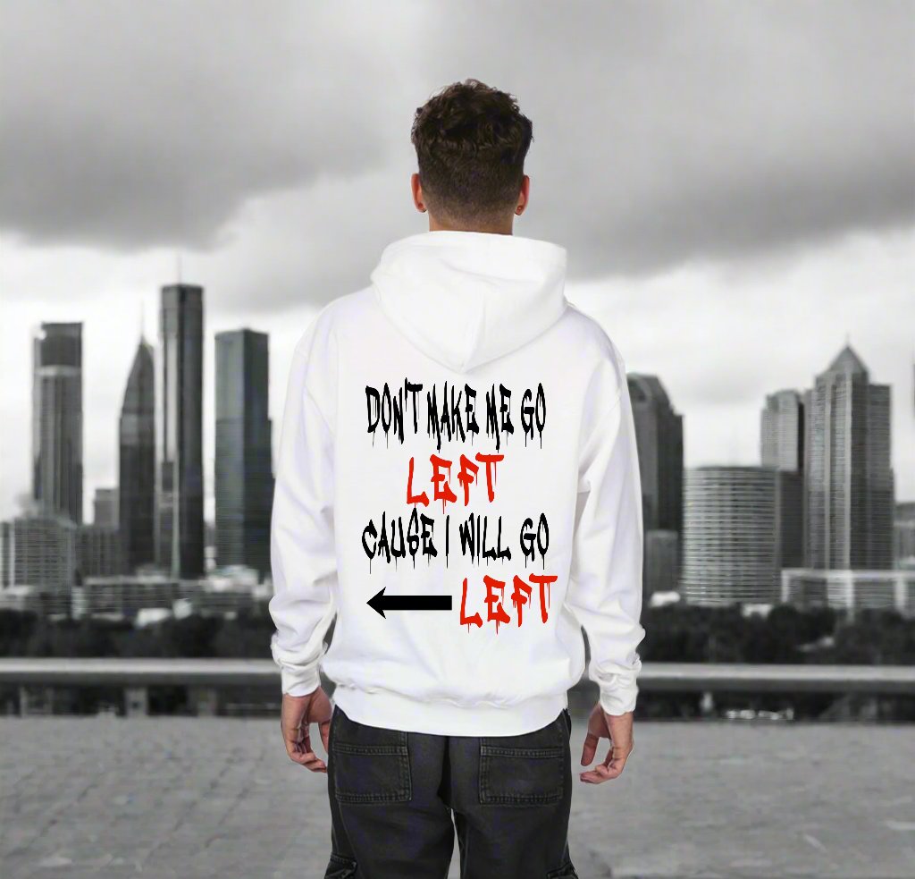 Don't Make Me Go Left: Bold Move Hoodie Plus Size