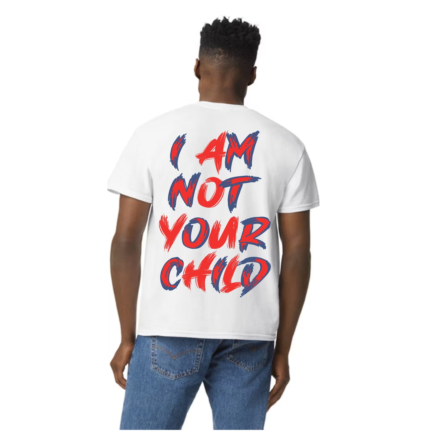 I Am Not Your Child