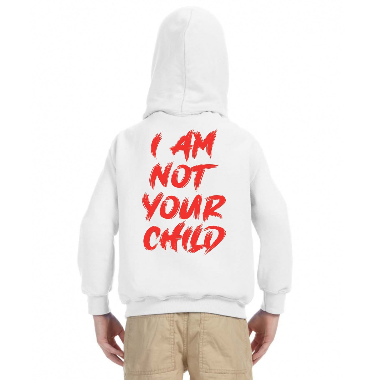 I Am Not Your Child Youth Sizes